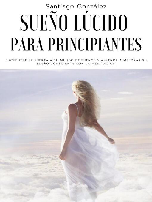 Title details for Sueño lúcido para principiantes by Santiago González - Available